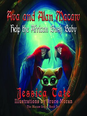 cover image of Ava and Alan Macaw Help the African Bush Baby